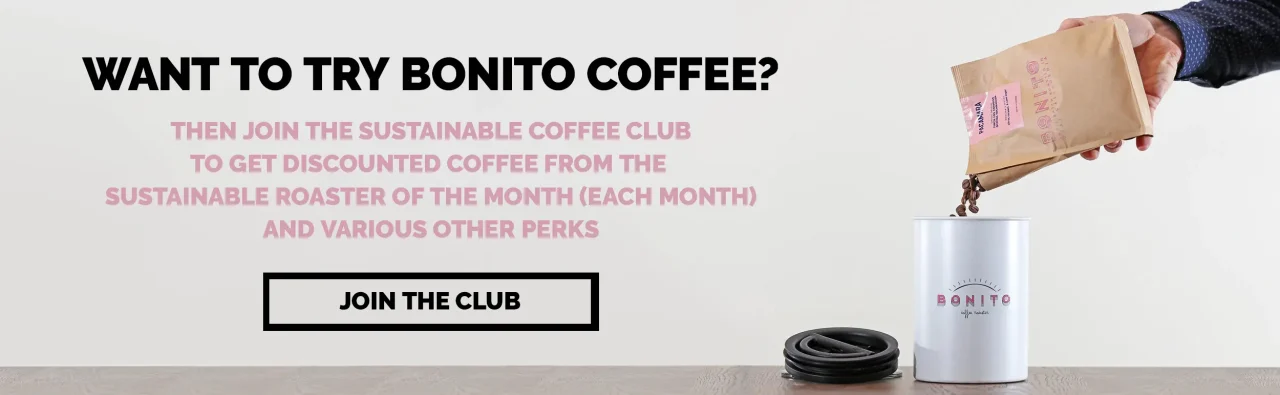 Sustainable Coffee Club and Bonito Coffee
